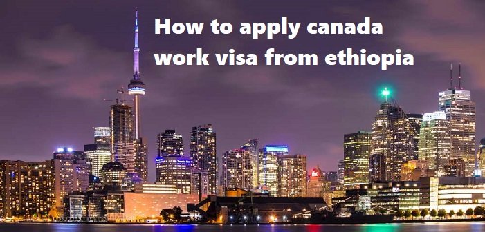 how to apply canada work visa from ethiopia