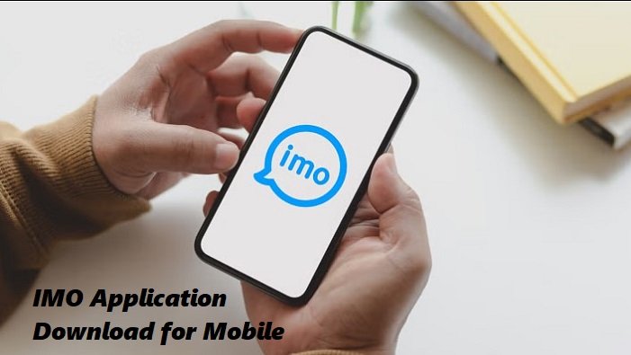 IMO Application Download for Mobile