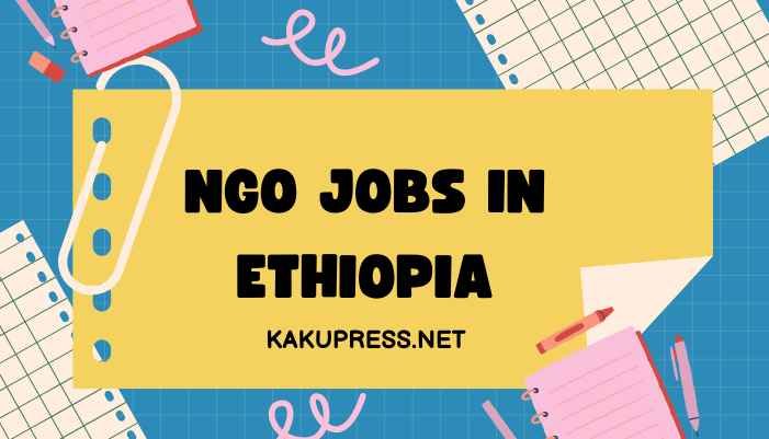 NGO Jobs in Ethiopia