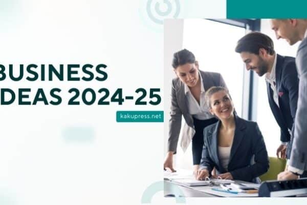 Business Ideas for 2024-25