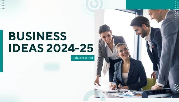 Business Ideas for 2024-25