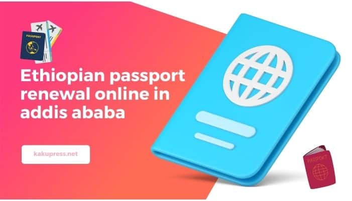 ethiopian passport renewal online in addis ababa