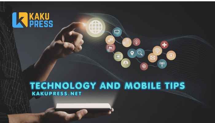 Kaku Press Technology and Mobile Tips